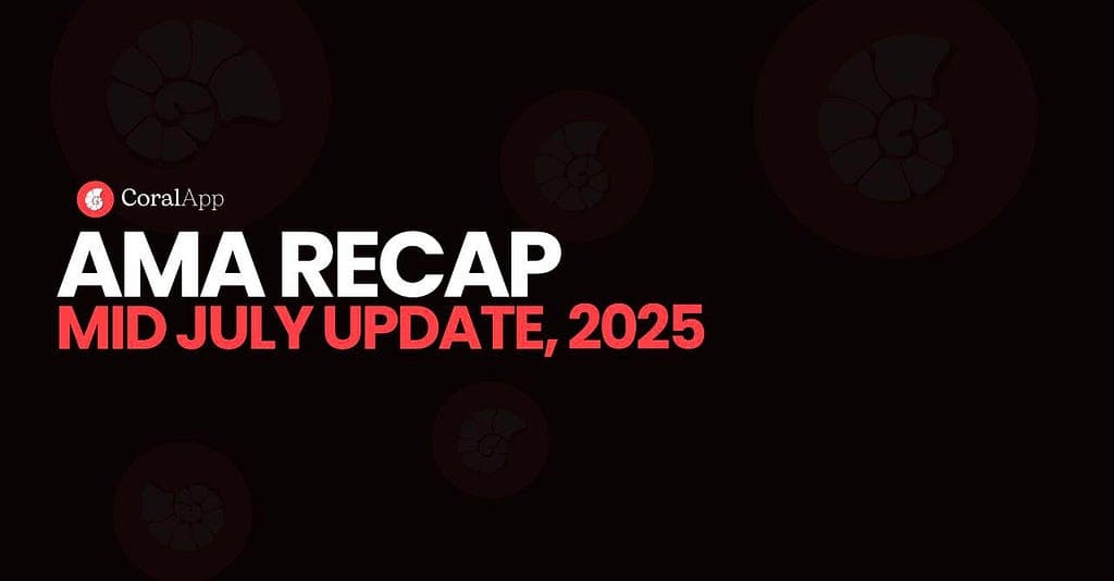 CoralApp Update: Progress, Partnerships, and Future Plans