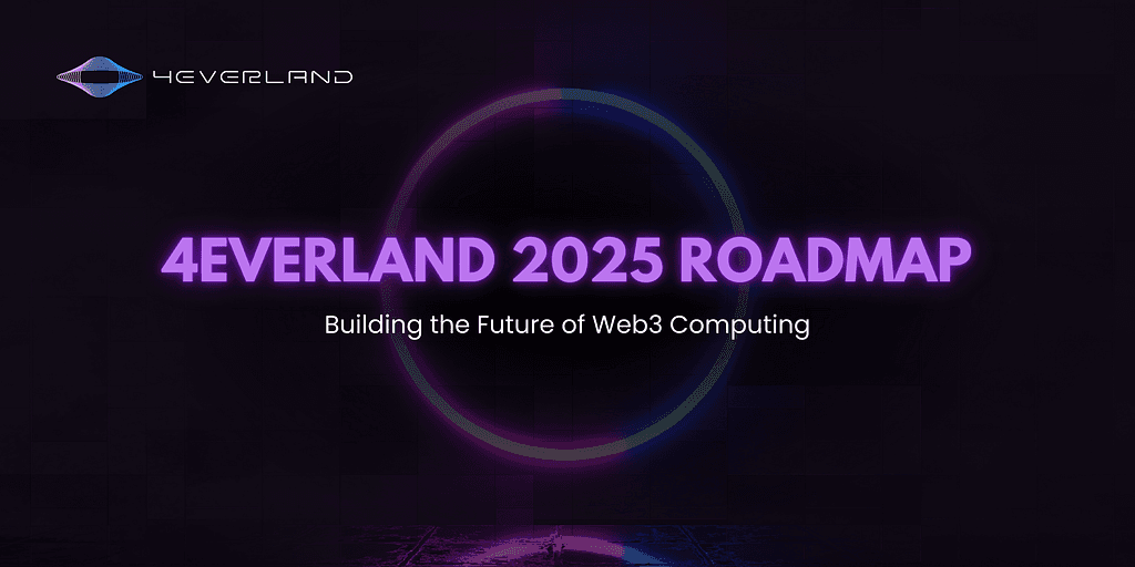4EVERLAND: Revolutionizing Web3 Development in 2025