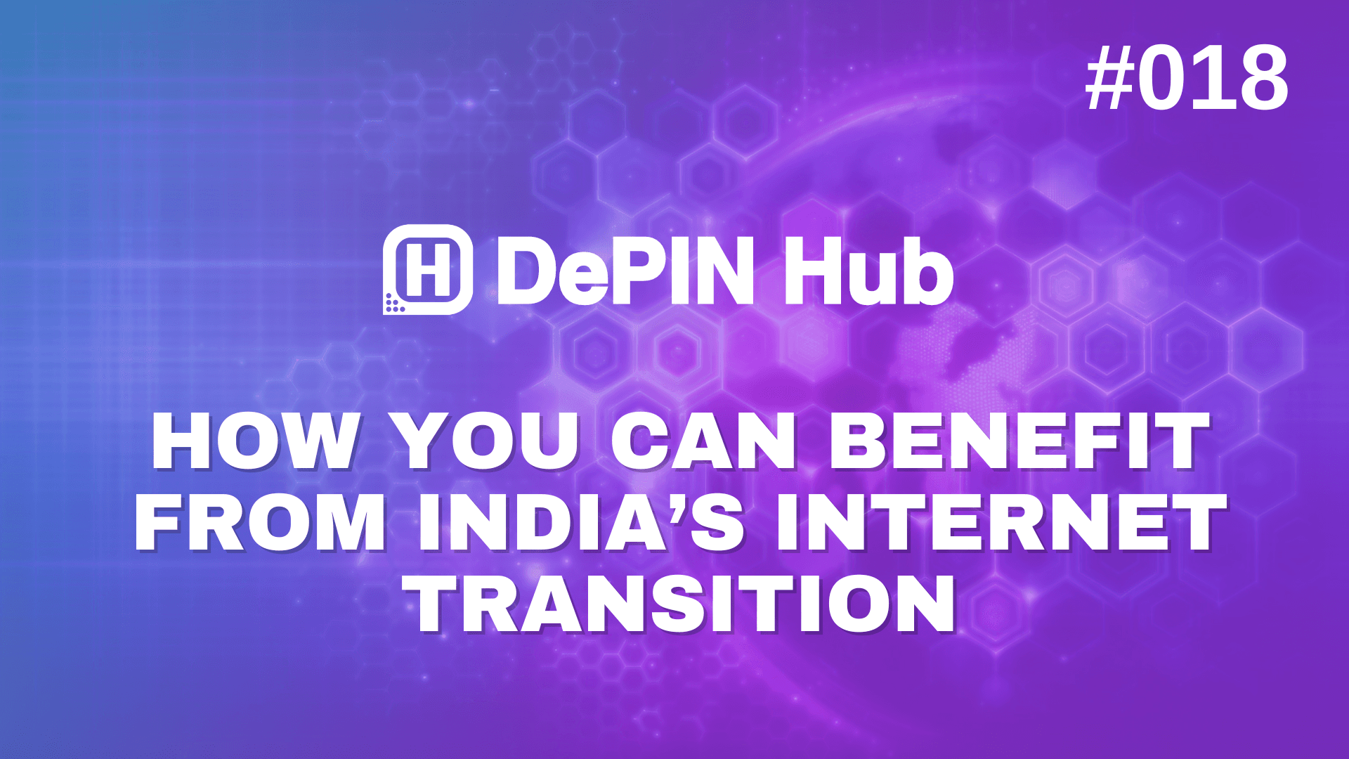 #018 - How You Can Benefit From India’s Internet Transition👷🏽♂️🤝🧑💻