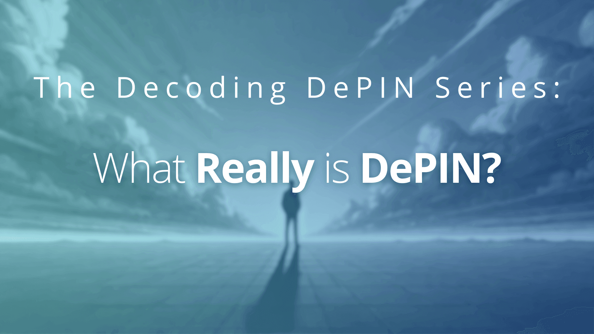 Decoding DePIN, Part 1: What really IS DePIN? 🤔