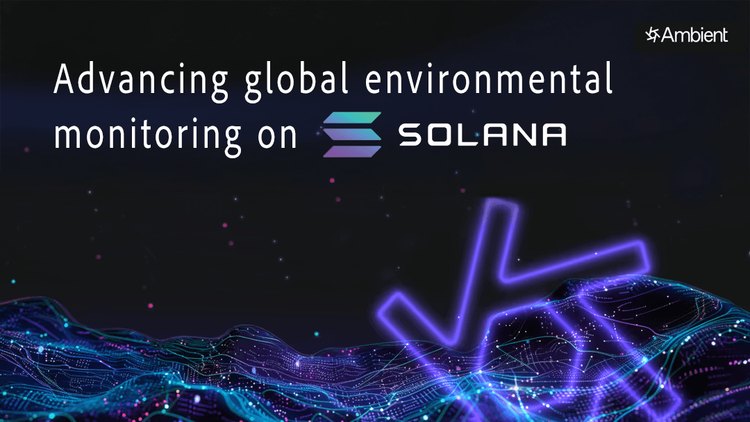 How Ambient is Building a Global Environmental Sensing Network Through DePIN đđ