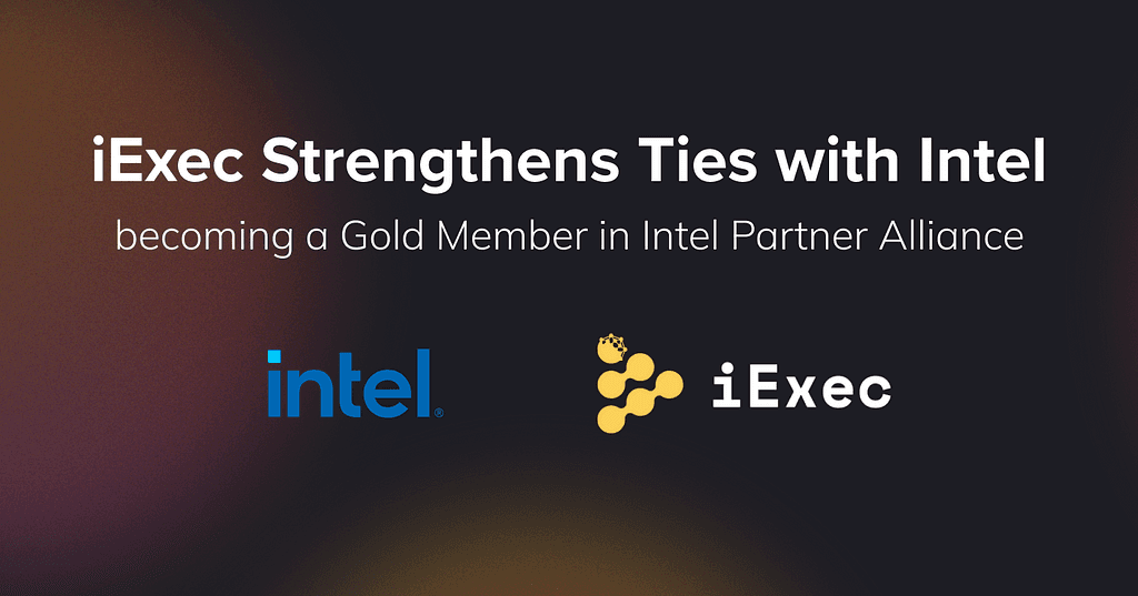 iExec Becomes Gold Member of Intel Partner Alliance