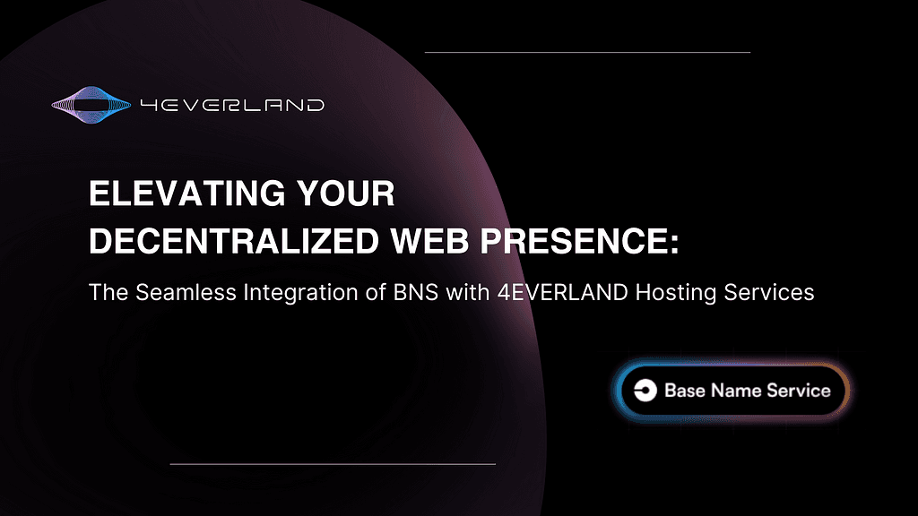 Seamless Integration of Base Name Service with 4EVERLAND Hosting Services