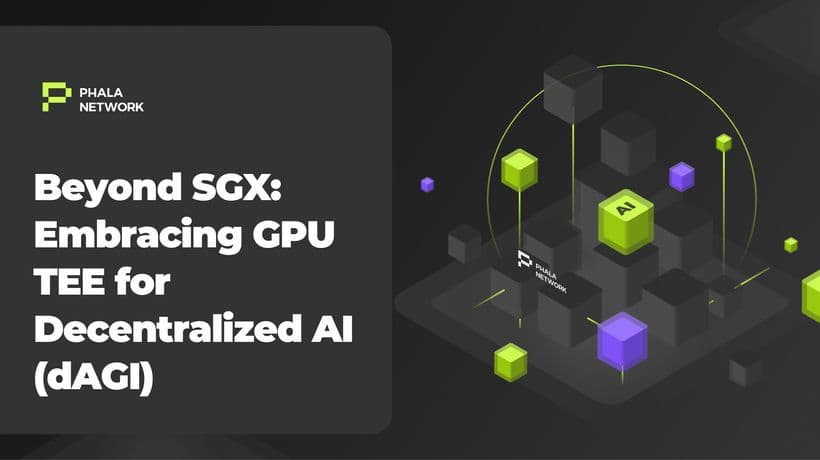 Phala Network Integrates Trusted Execution Environment (TEE) Technology with Confidential GPUs