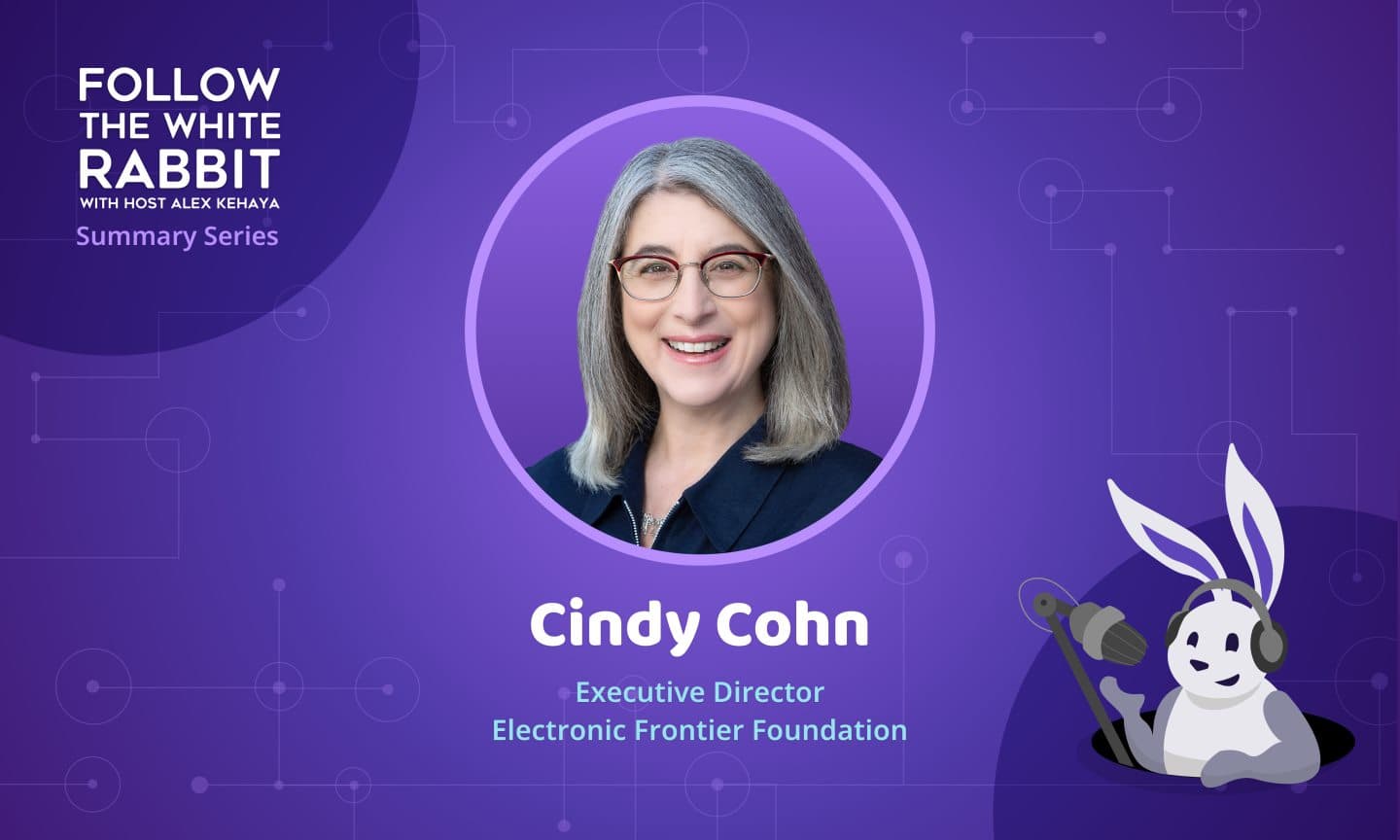 Orchid CEO Cindy Cohn Discusses Government Surveillance and Internet Privacy on "Follow the White Rabbit" Podcast