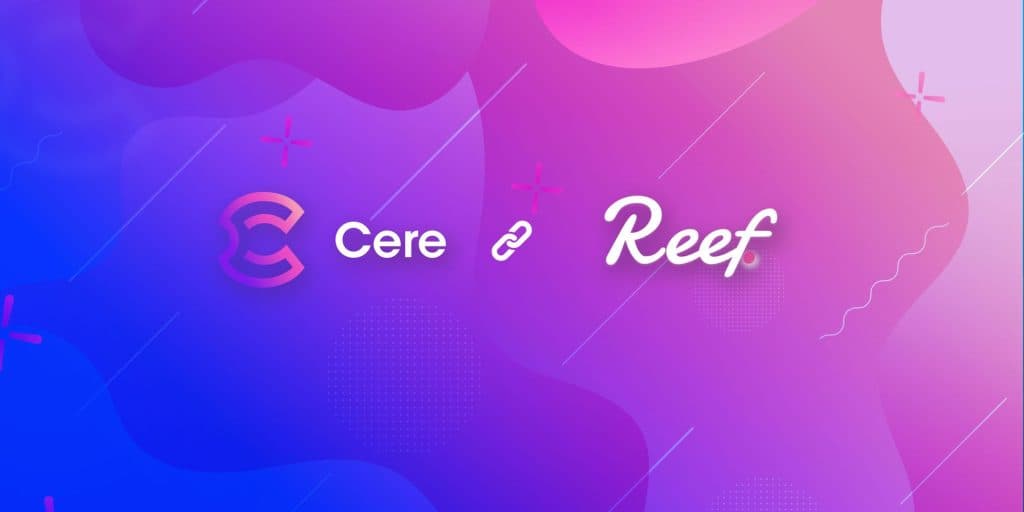 Reef Finance to Collaborate with Cere Network on DeFi Solutions