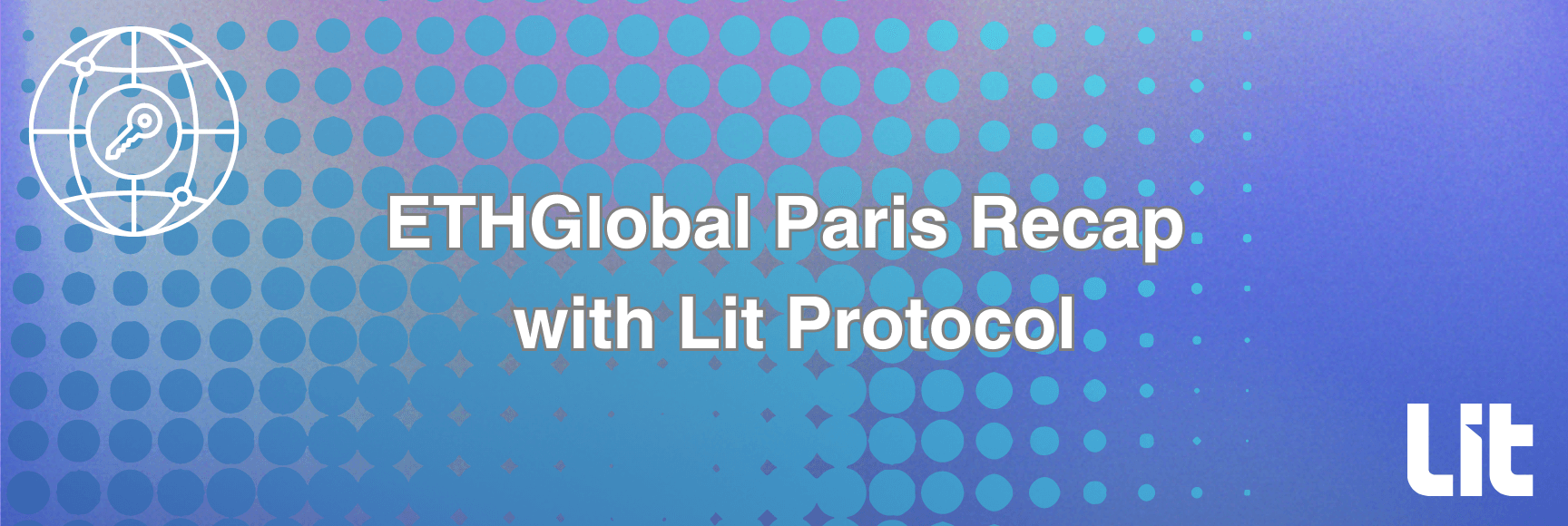 Recap of ETHGlobal Paris Hackathon