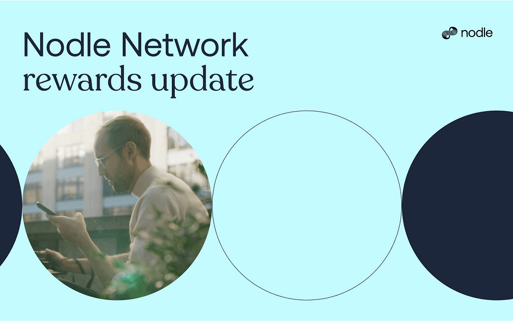 Nodle App Upgraded: Enhanced Transparency and Optimization for Network Rewards