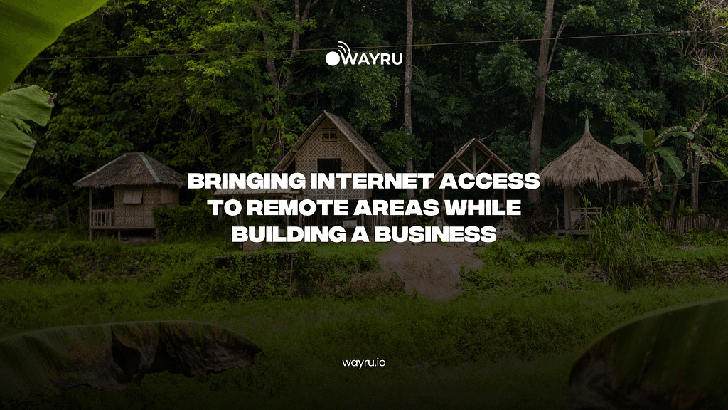 Bridging the Digital Divide with Wayru: Empowering Communities through Connectivity