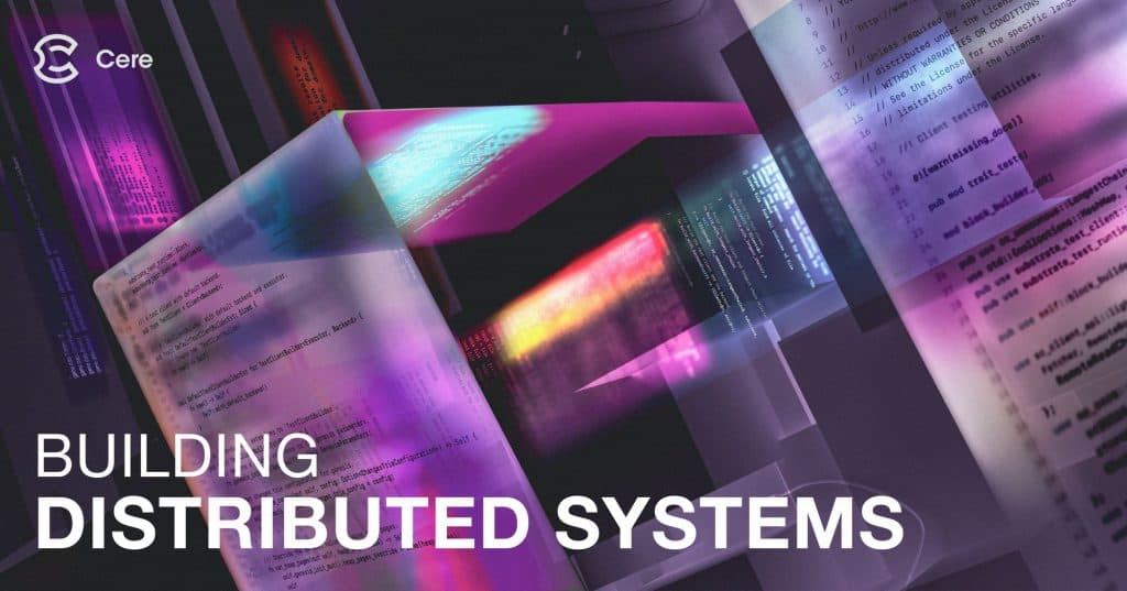Understanding Cere's Distributed Systems Architecture