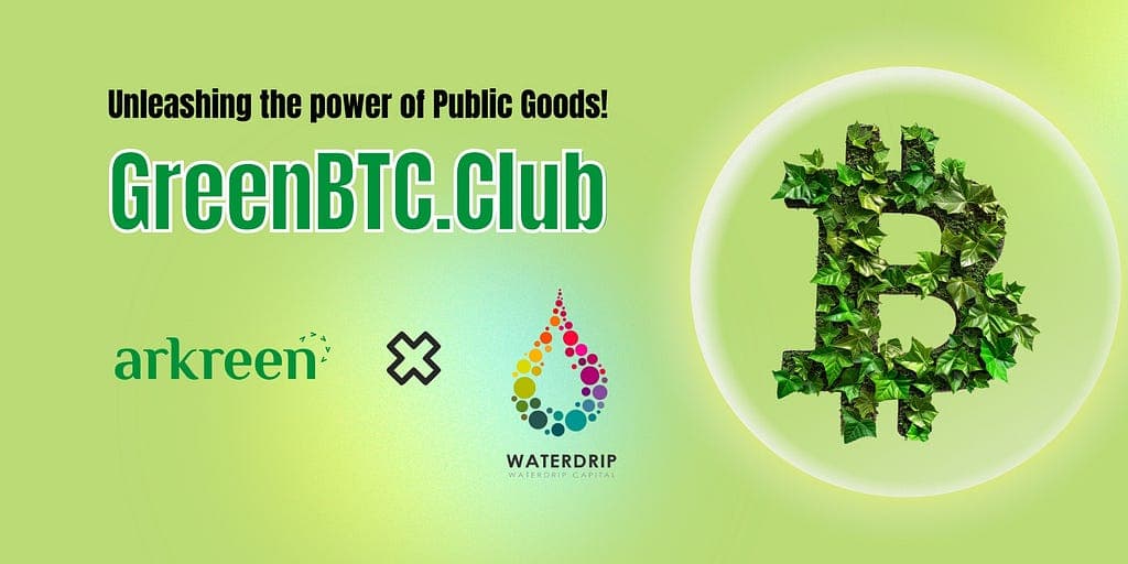 Waterdrip Capital & Arkreen Partner for GreenBTC.Club Sustainability Initiative