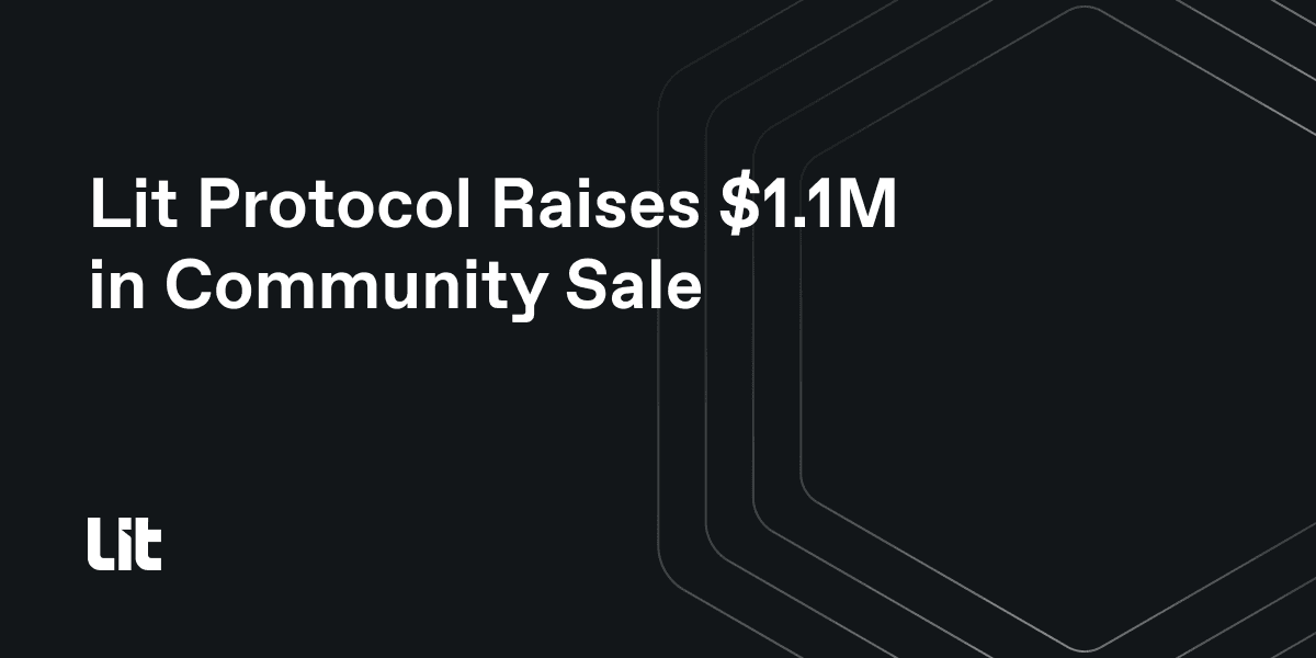 Lit Protocol Concludes Community Sale, Raises $1.1M