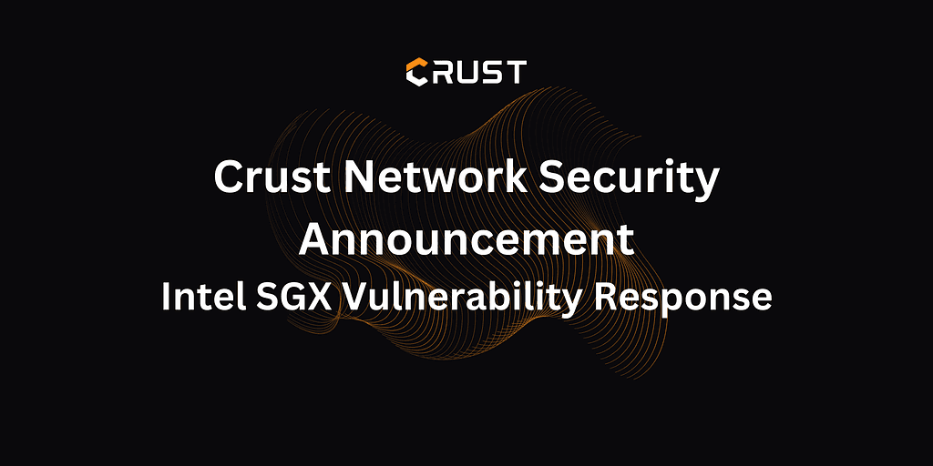 Crust and Phala-Network Security Clarifications