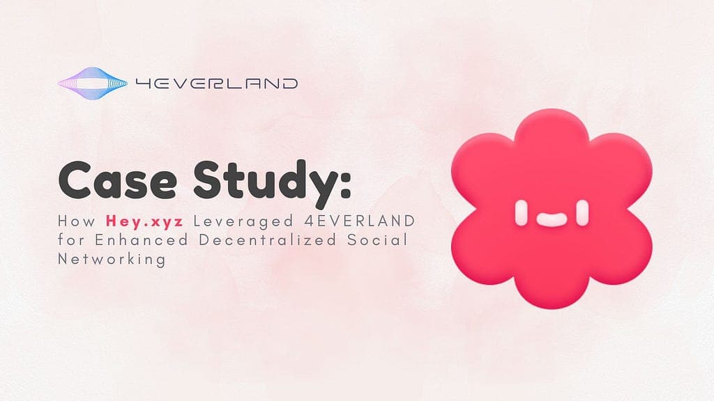 4EVERLAND and Arweave: Revolutionizing Decentralized Data Management