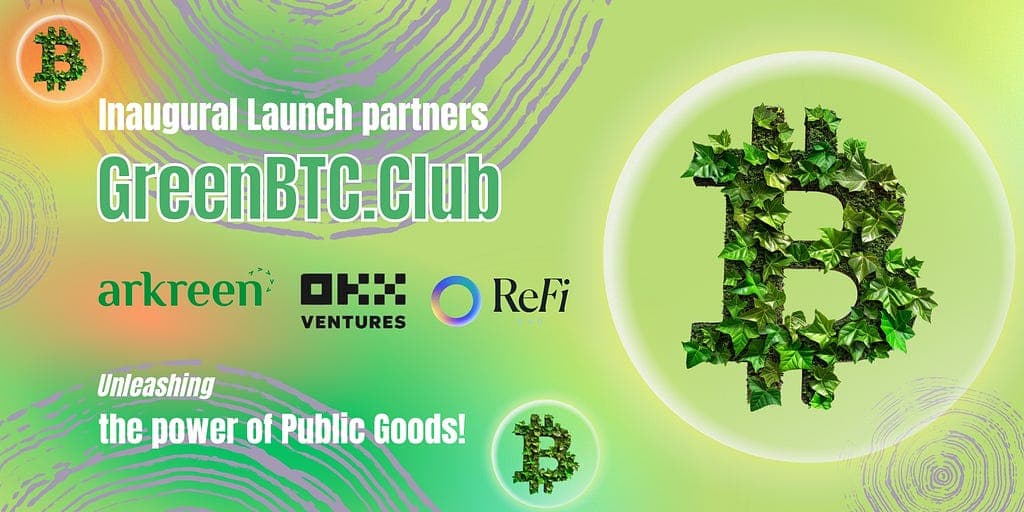 Arkreen Teams Up with OKX Ventures and ReFiDAO for GreenBTC.Club Launch