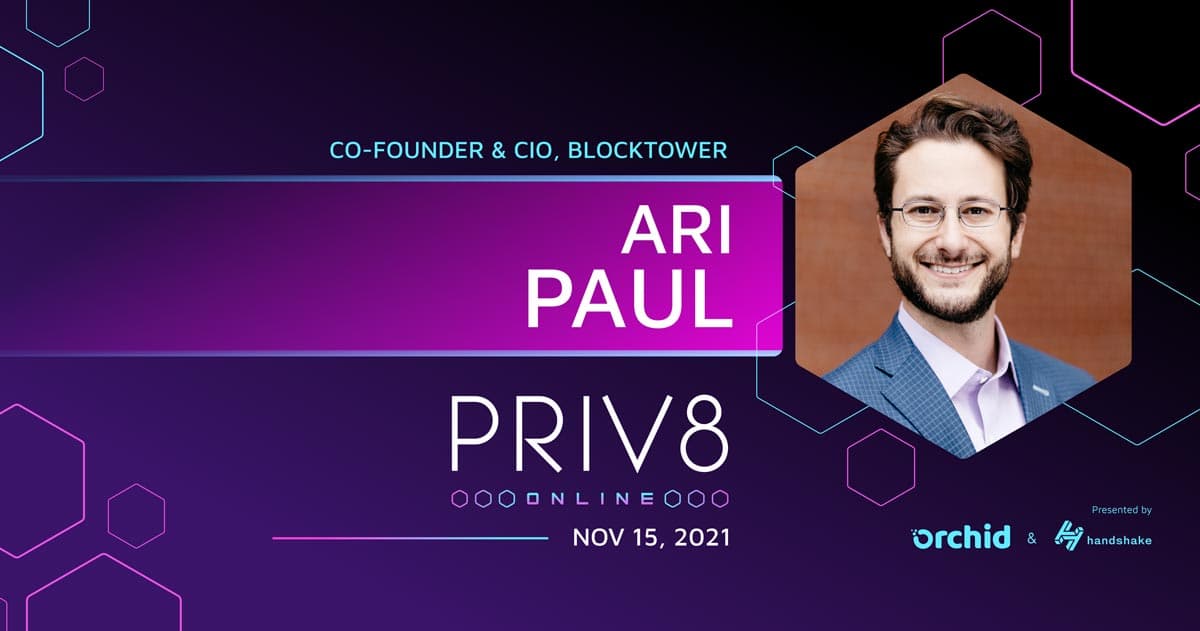 BlockTower Capital's Ari Paul to Speak at Orchid's Priv8 Virtual Privacy Summit