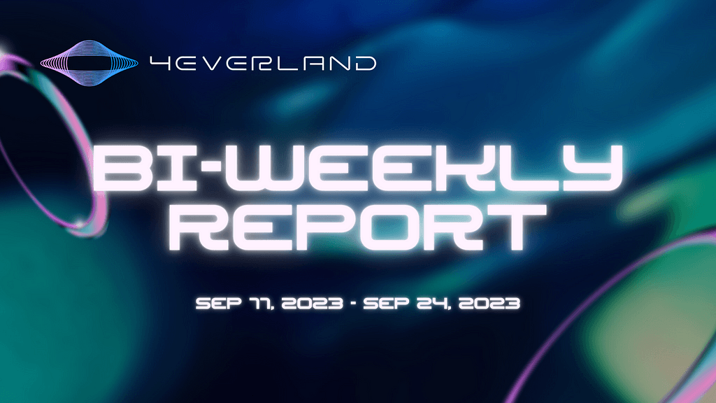 4EVERLAND Bi-Weekly Report (Aug 28, 2023 — Sep 10, 2023)