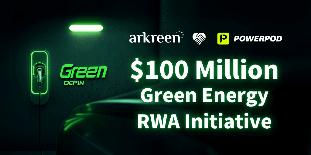 PowerPod and Arkreen Launch $100 Million Green Energy RWA Initiative