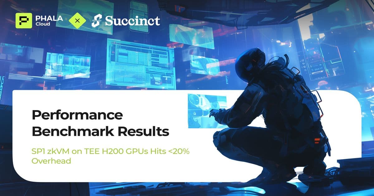Phala Network Benchmark Study on SP1 zkVMs with NVIDIA H200 GPUs in TEE
