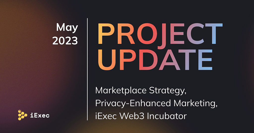 iExec Marketplace Focuses on Privacy-Enhanced Marketing and Announces Web3 Incubator Success