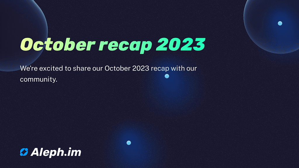 Aleph.im Unveils Revamped User Interface and Technical Updates in October Milestones