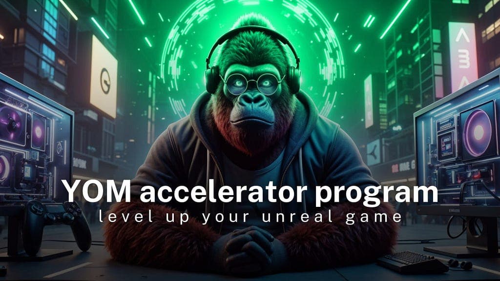 YOM Accelerator Program: Empowering Unreal Engine Game Developers