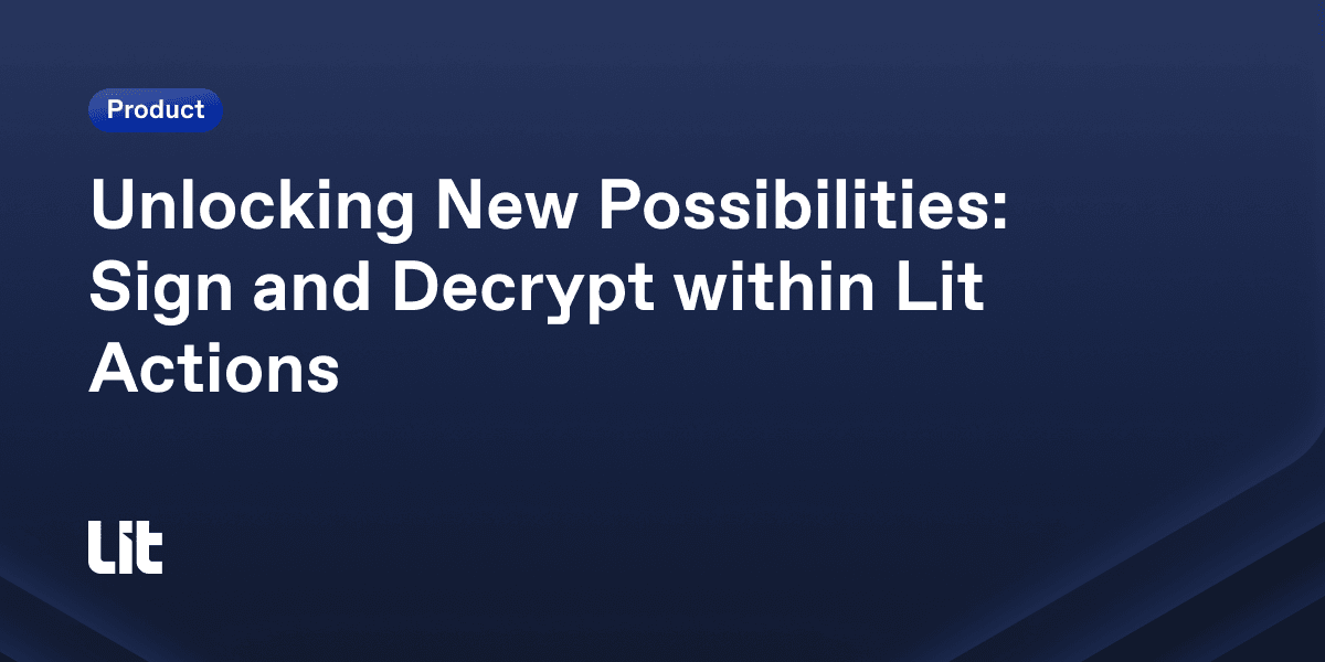 Lit Protocol Introduces Powerful New Features for Developers