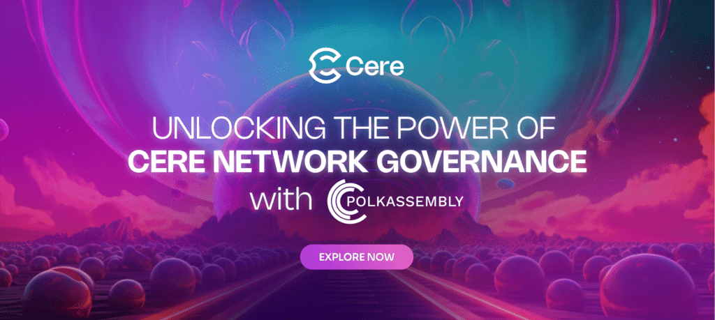 Cere Network Integrates with Polkassembly to Enhance Decentralized Governance