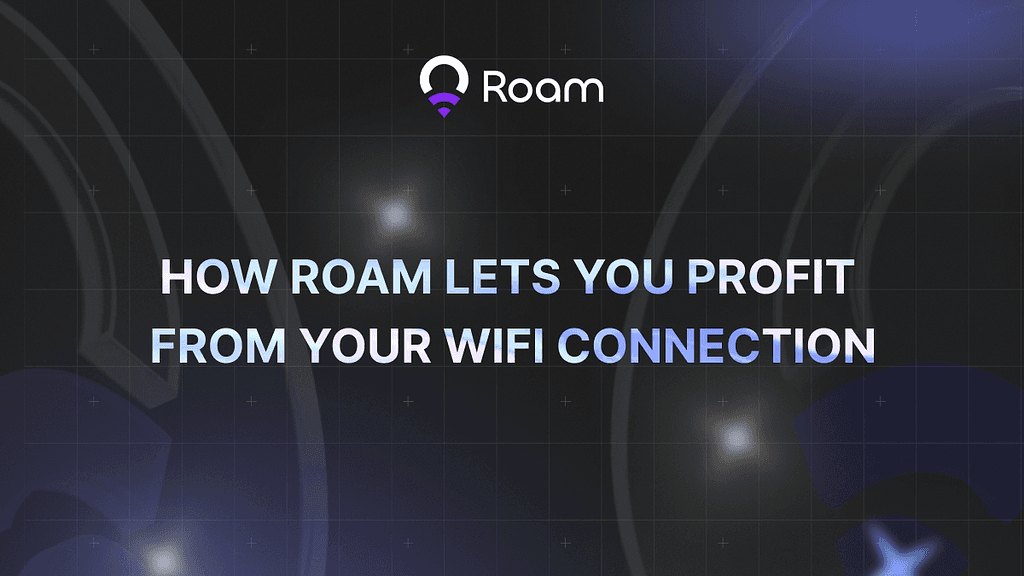 Explore Passive Income Opportunities with Roam Networks