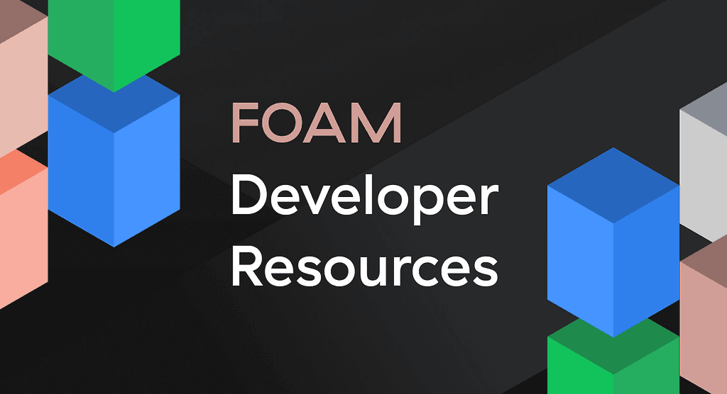 Building with FOAM: An Overview of Developer Resources