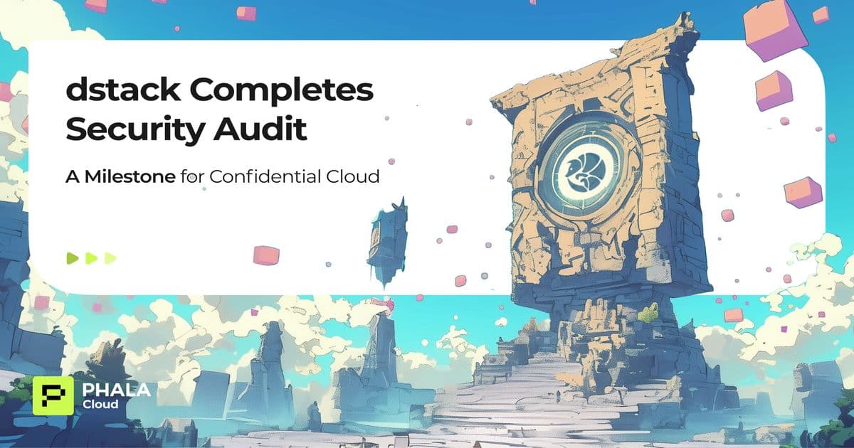Phala Network's dstack Completes First Security Audit by zkSecurity