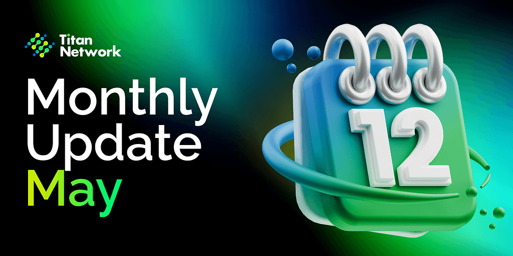 Titan Network: May Recap
