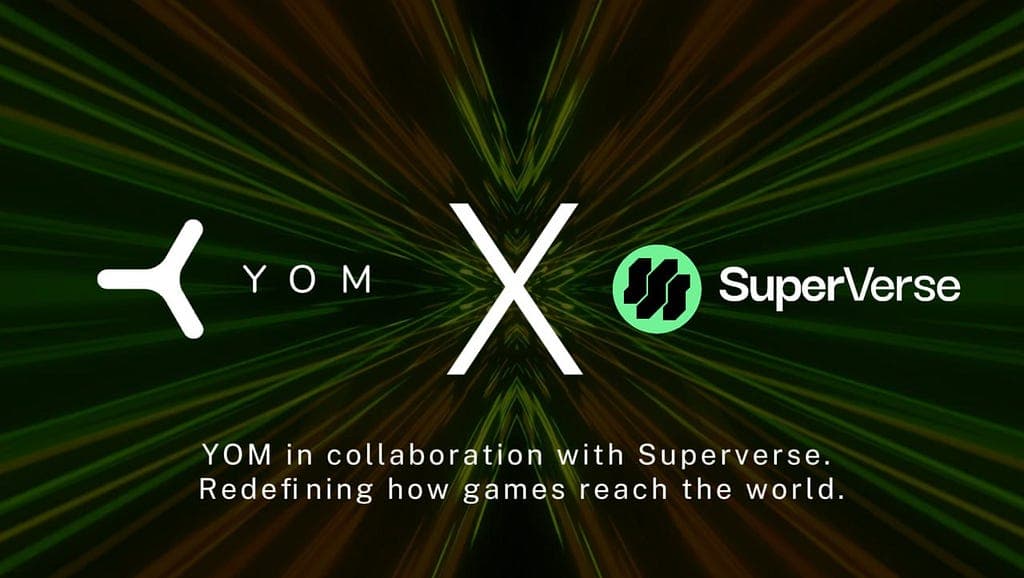 YOM and SuperVerse Collaborate to Enhance Web3 Gaming Utility