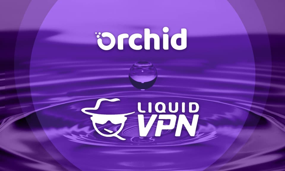 Orchid Teams up with LiquidVPN to Enhance Privacy and Security for Internet Users