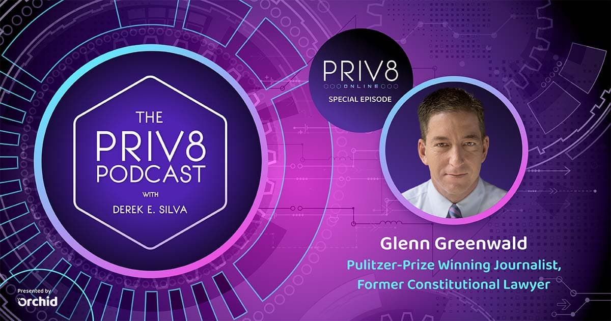 Orchid CEO, Dr. Steven Waterhouse, Discusses Free Speech and Decentralization with Constitutional Lawyer Glenn Greenwald