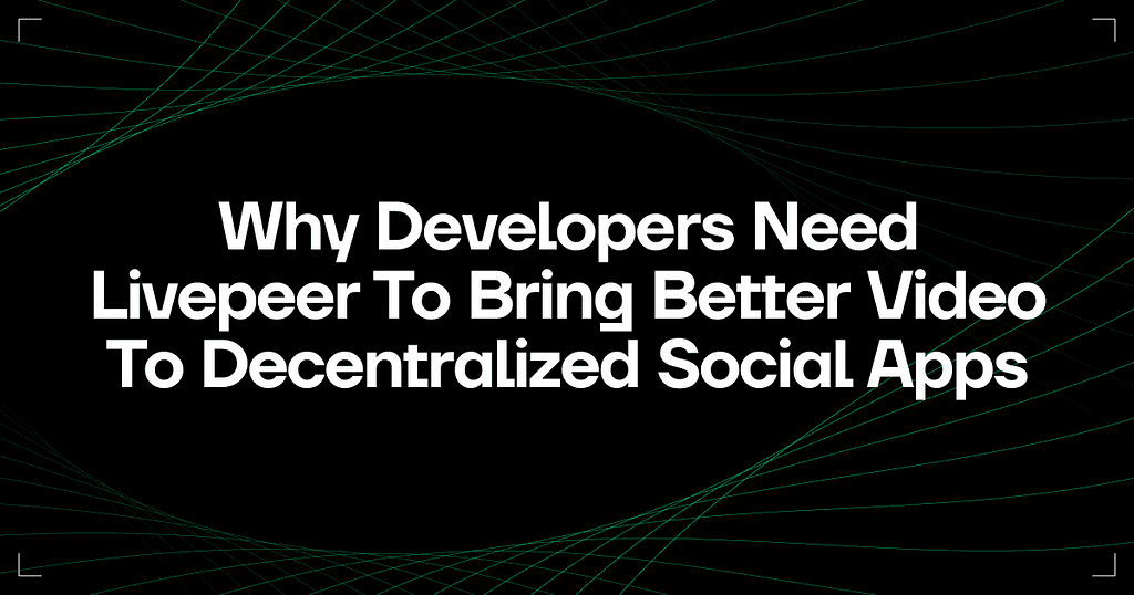 Empowering Decentralized Social Apps with arweave and Livepeer