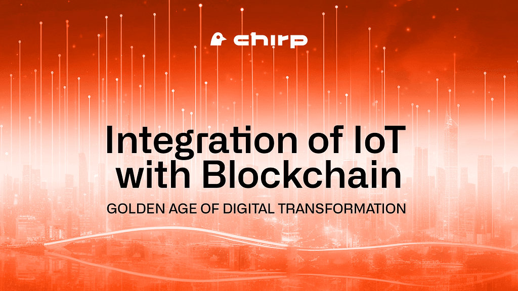 Chirp Revolutionizes IoT with AI and Blockchain Technology