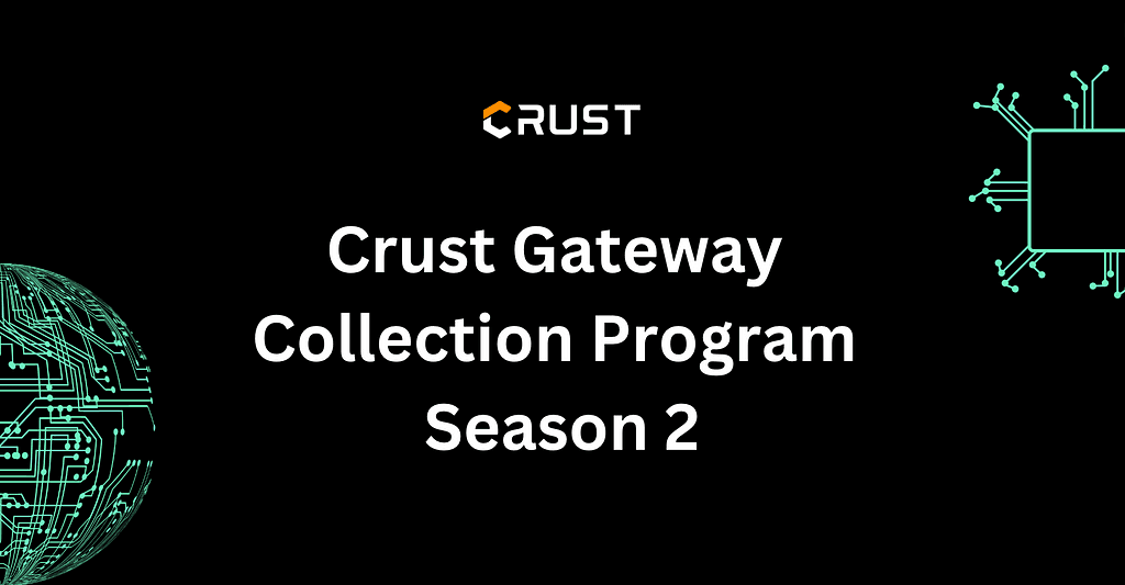 Crust Network Announces New Season of Gateway Collection Program