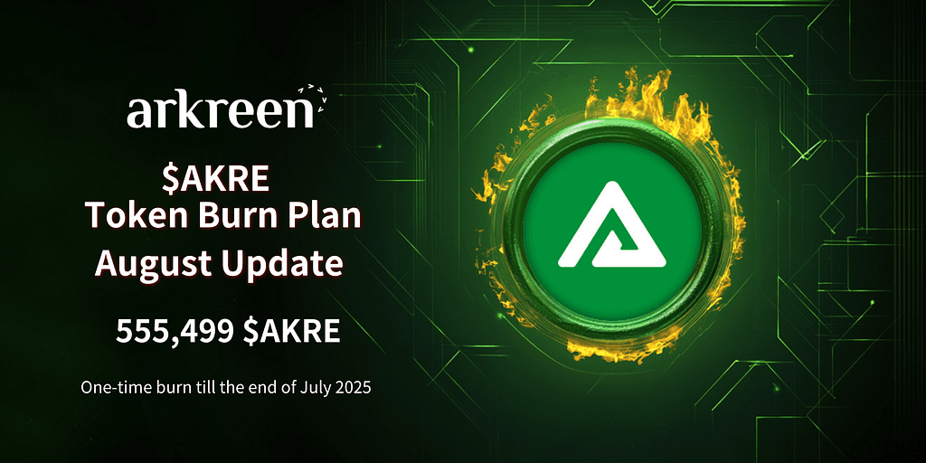 Arkreen Continues Monthly $AKRE Token Burn Plan, Burns 555,499 $AKRE in July 2025