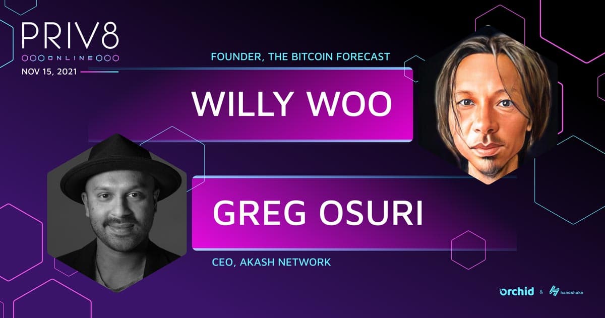 Bitcoin Analyst Willy Woo and Akash Network CEO Greg Osuri to Speak at Orchid's Priv8 Virtual Privacy Summit