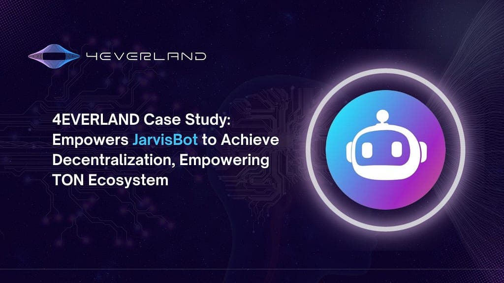 4EVERLAND Partners with JarvisBot in Transition to Web 3.0