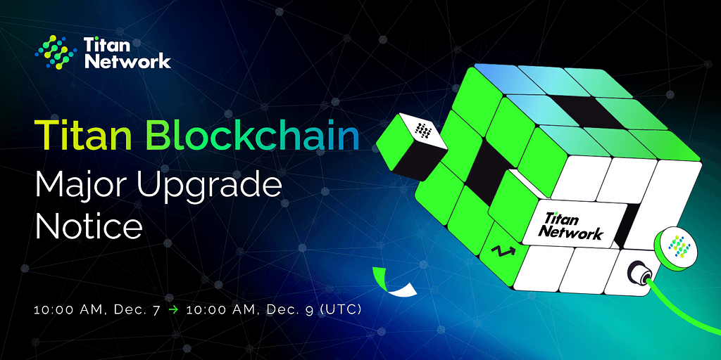 Titan Network Announces Major Blockchain Upgrade