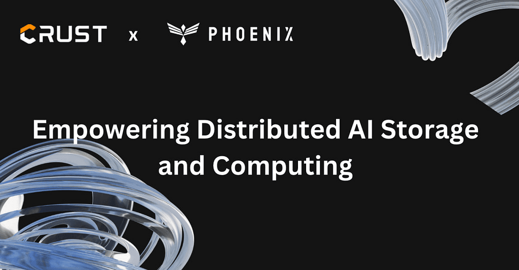 Crust Network Partners with Phoenix AI to Enhance DePIN Infrastructure