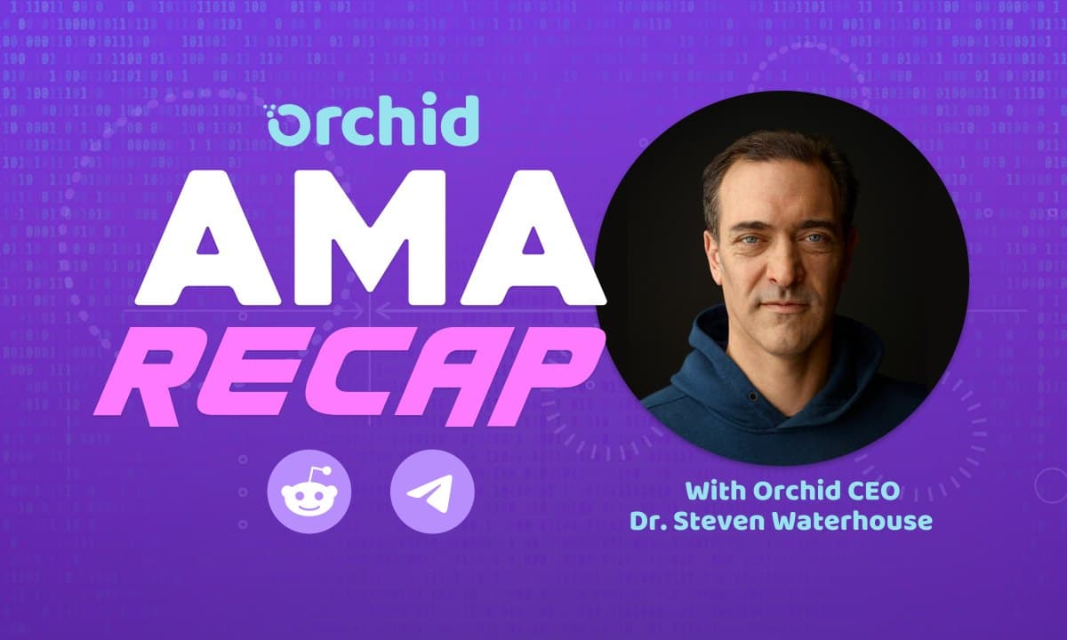 Orchid's Recent Ask Me Anything (AMA) Sessions - Insights and Community Engagement