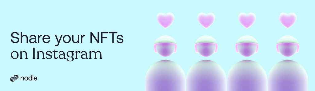 Nodle Introduces Feature to Share NFTs on Instagram Stories