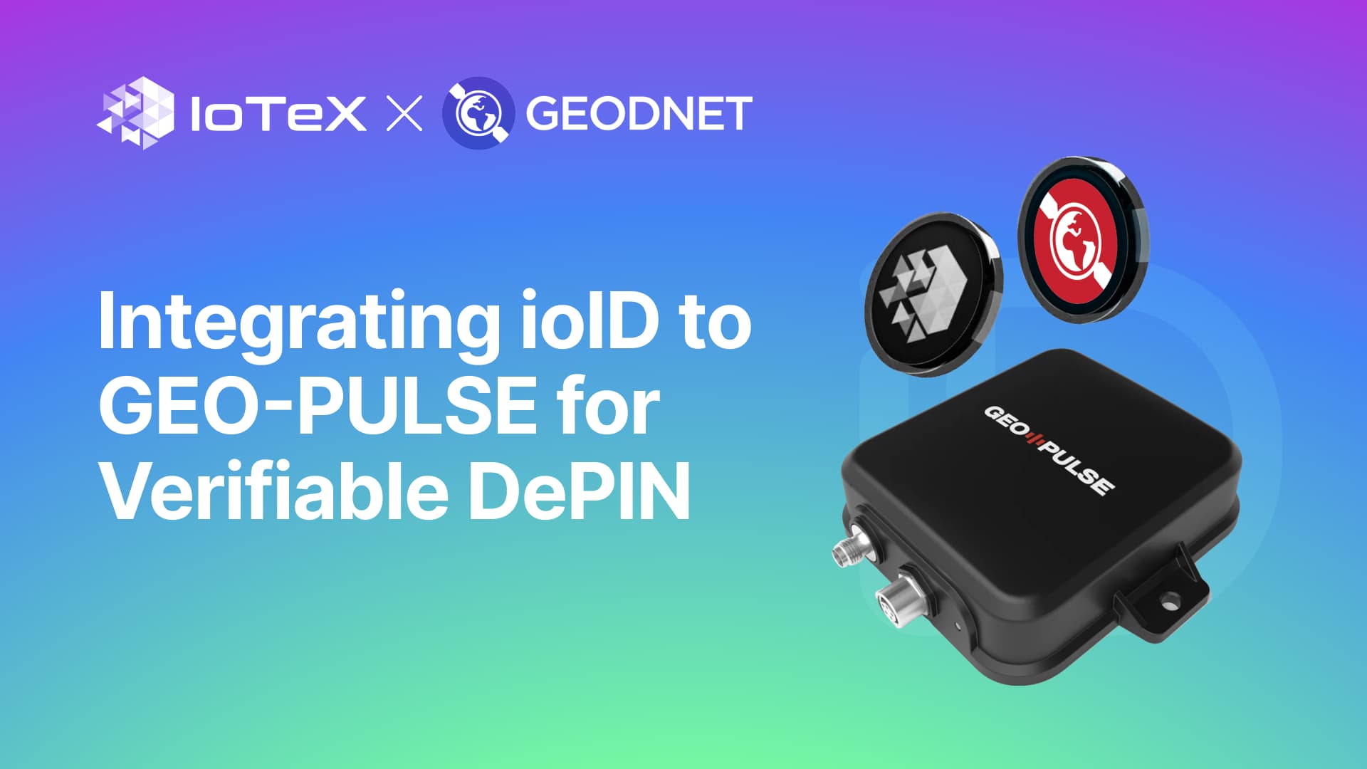 IoTeX and GEODNET Collaborate to Enhance DePIN Verifiability