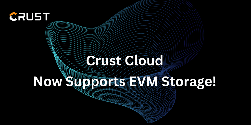 Crust Cloud Introduces EVM Storage Feature with Arbitrum Support
