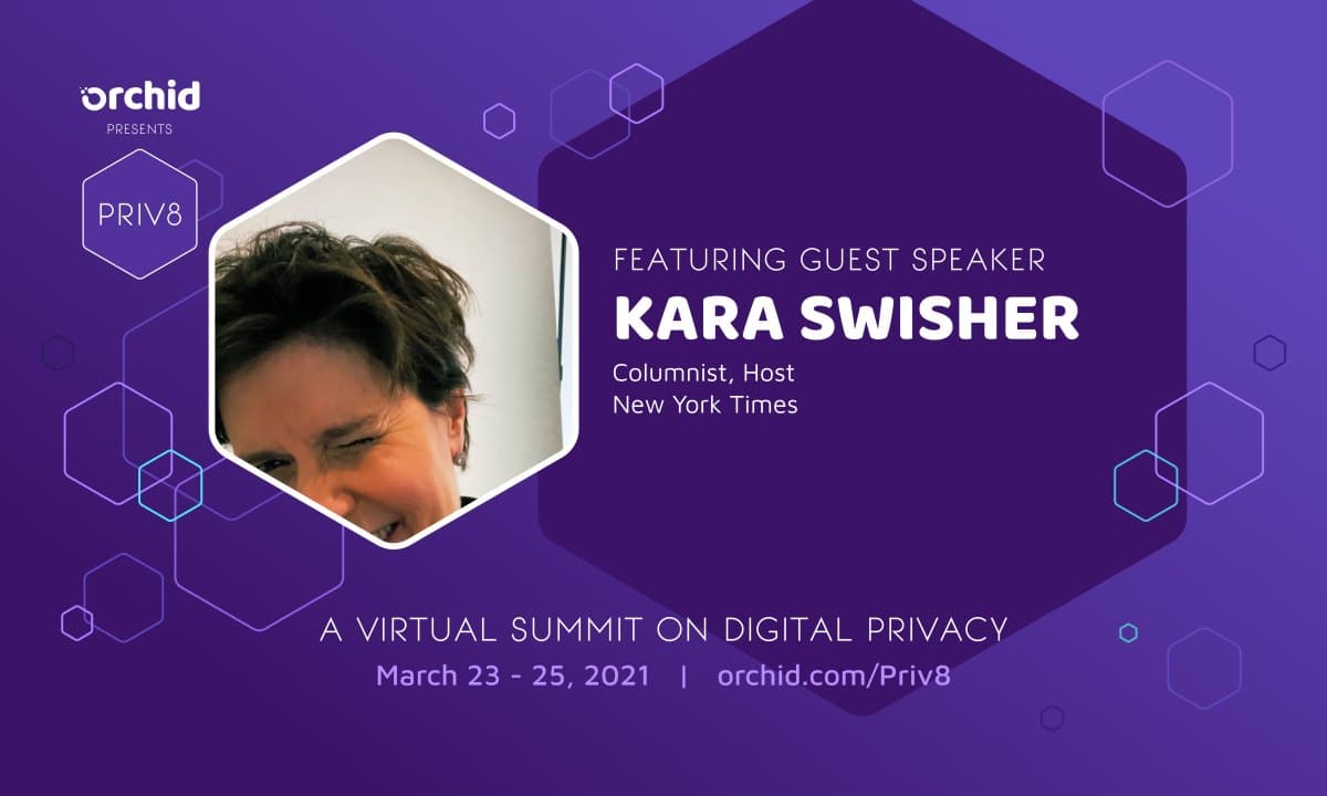 Kara Swisher to Speak at Orchid's Priv8 Virtual Privacy Summit